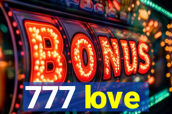 777 love